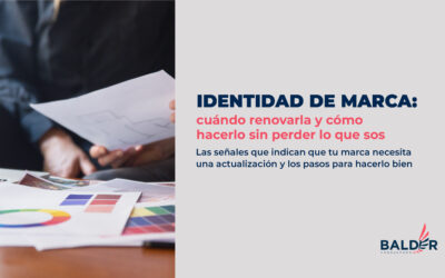 Identidad de marca: cuándo renovarla y cómo hacerlo sin perder lo que sos. Las señales que indican que tu marca necesita una actualización y los pasos para hacerlo bien